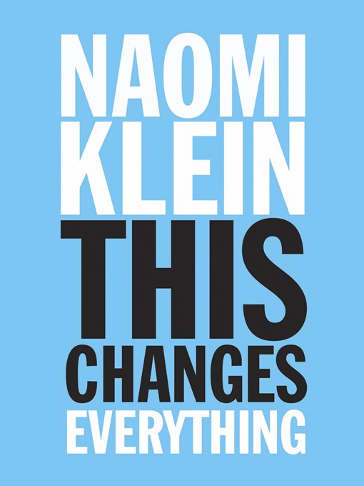 Title details for This Changes Everything by Naomi Klein - Available